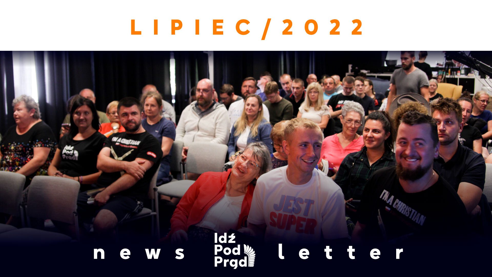 Newsletter Telewizji Idź Pod Prąd – Lipiec 2022